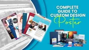 Read more about the article How to Make a Complete Guide to Custom Design Posters?