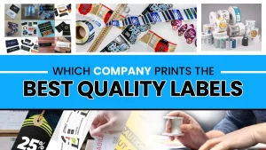 Read more about the article Which Company Prints the Best Quality Labels?